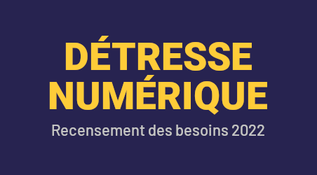 Détresse numérique : Recensement des besoins des structures sociales